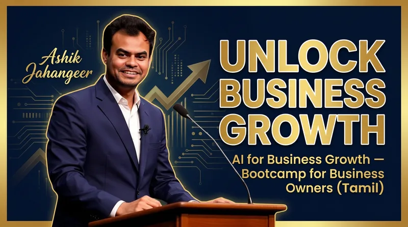 AI for Business Growth — Bootcamp for Business Owners — Live AI Bootcamp by Ashik Jahangeer